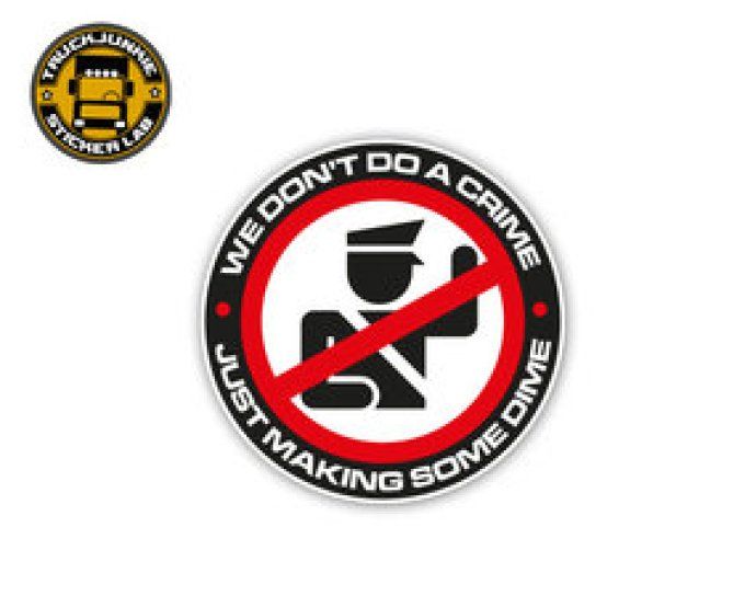 Autocollant WE DON'T DO A CRIME