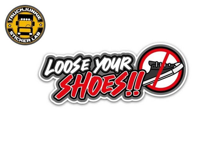 Autocollant Loose your shoes !!