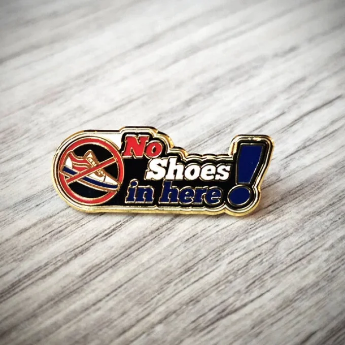 Pins no shoes in here!