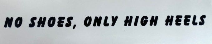 Autocollant NO shoes, only high heels